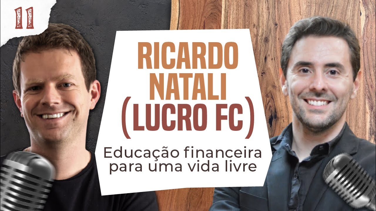 RICARDO NATALI (LUCRO FC) - Educação Financeira para uma vida livre! - Passou do Ponto Podcast #11
