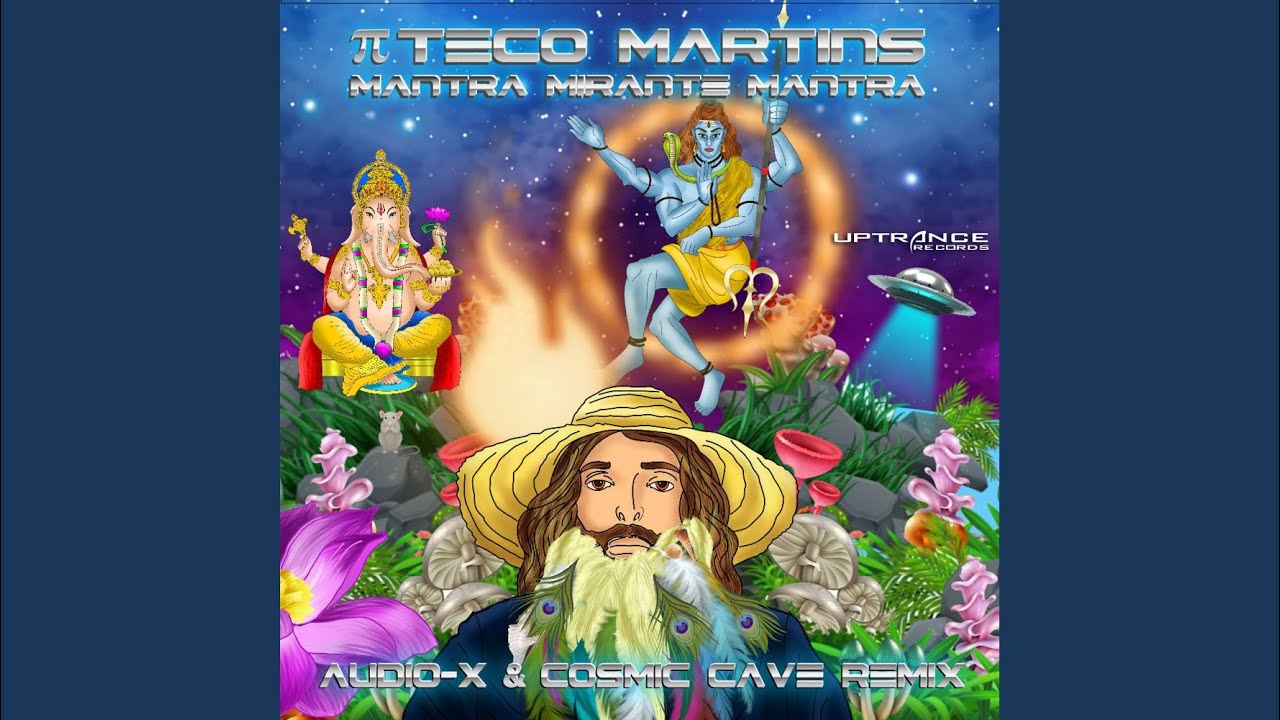 Mantra Mirante Mantra (Audio-X, Cosmic Cave Remix)