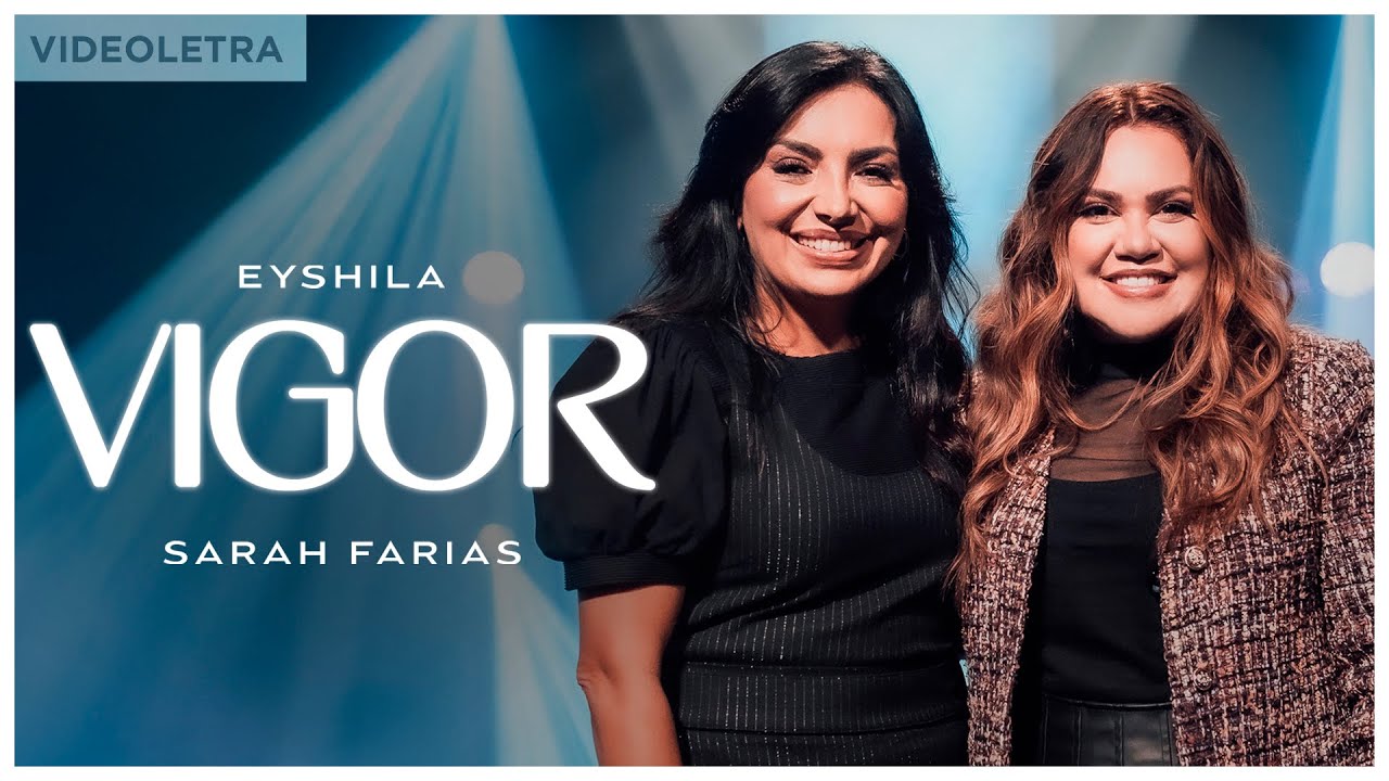 Eyshila e Sarah Farias - Vigor (VideoLETRA&reg; Oficial)