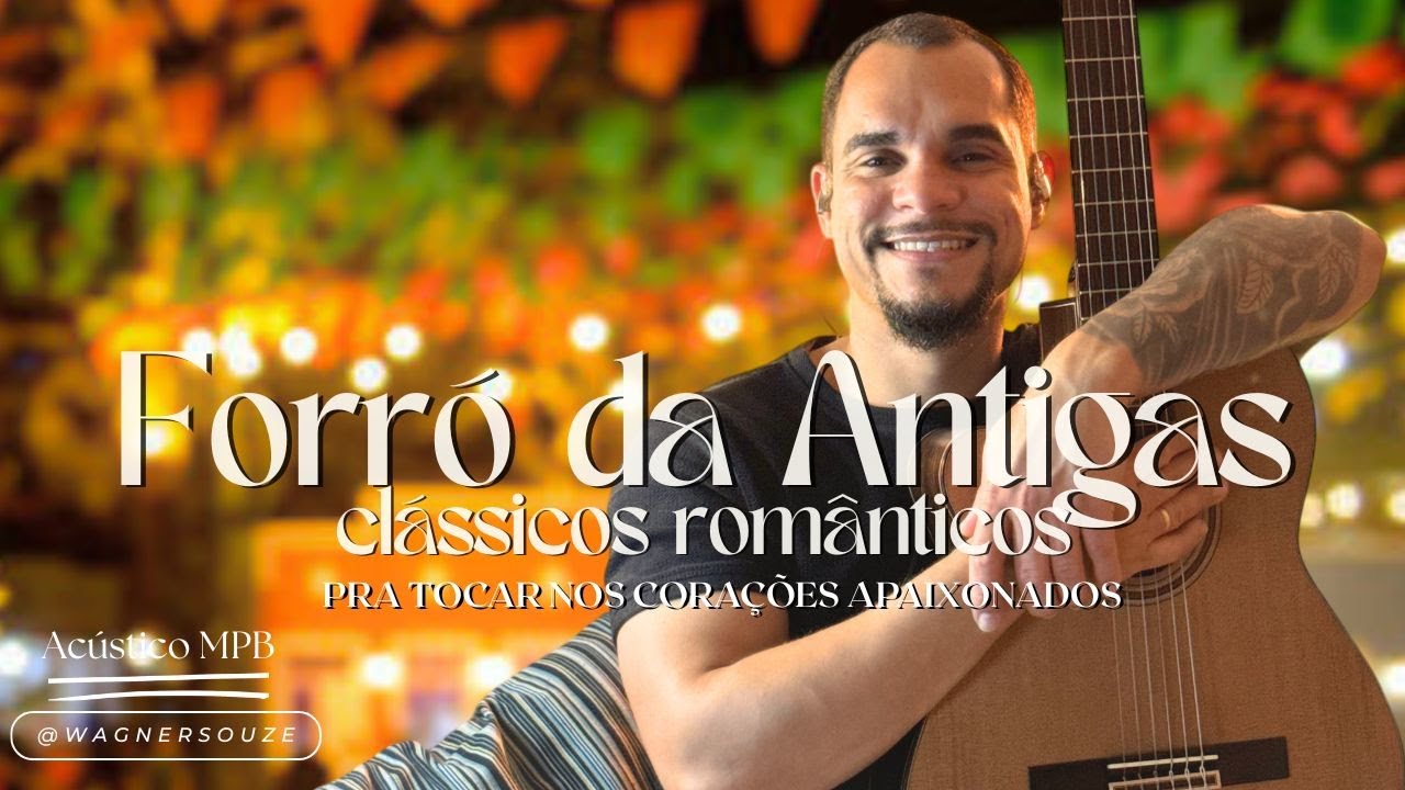 FORRÓ DAS ANTIGAS CLÁSSICOS ROMÂNTICOS PRA TOCAR NOS CORAÇÕES APAIXONADOS (VOZ E VIOLÃO - ZÉ WAGNER)