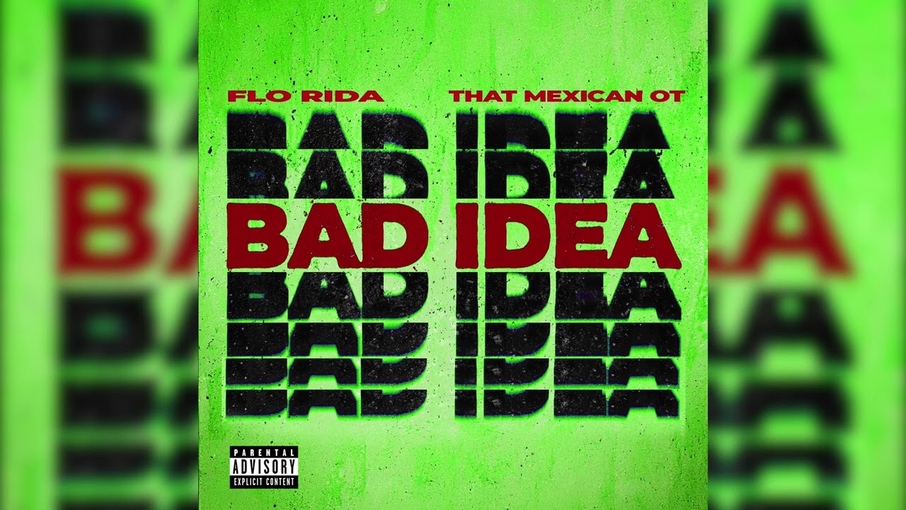 Flo Rida - Bad Idea feat. That Mexican OT (Official Audio)