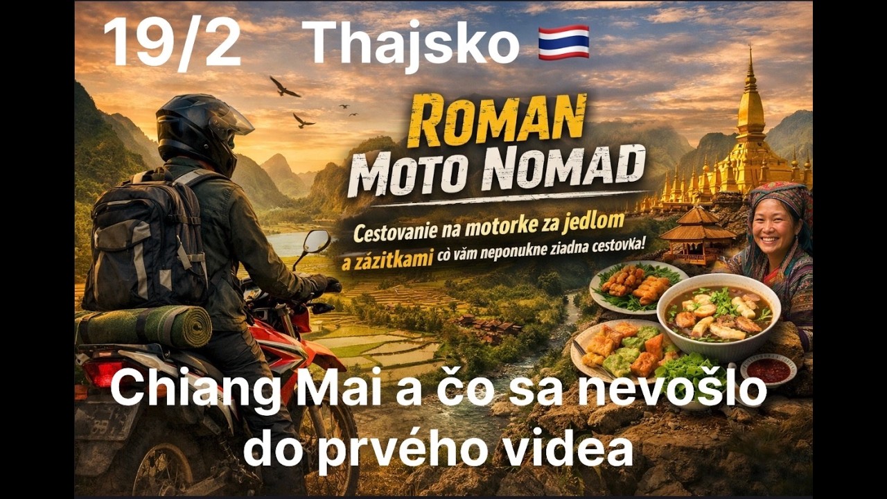 19/2 Chiang Mai a čo sa nevošlo do prveho videa