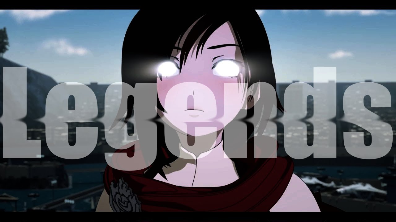 RWBY「AMV」Legends Never Die