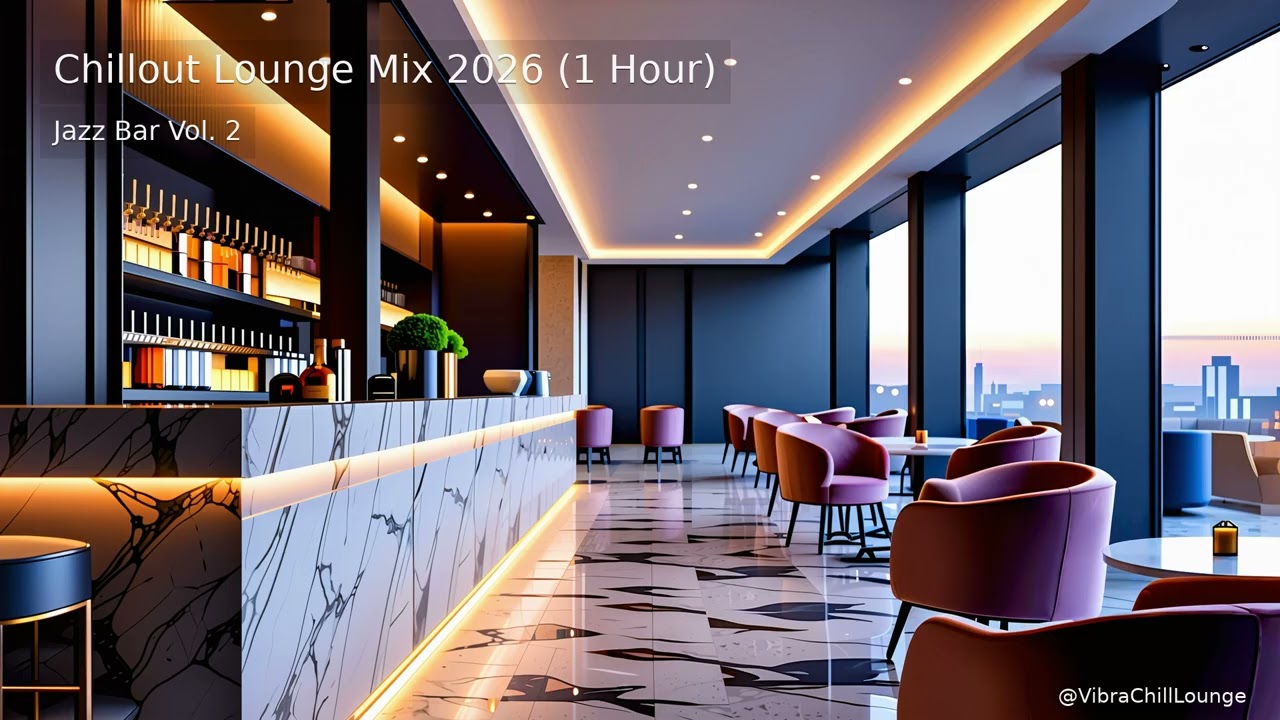 Chillout Lounge Mix 2026 (1 Hour) | Jazz Bar Vol. 2 – Warm Jazz Vibes