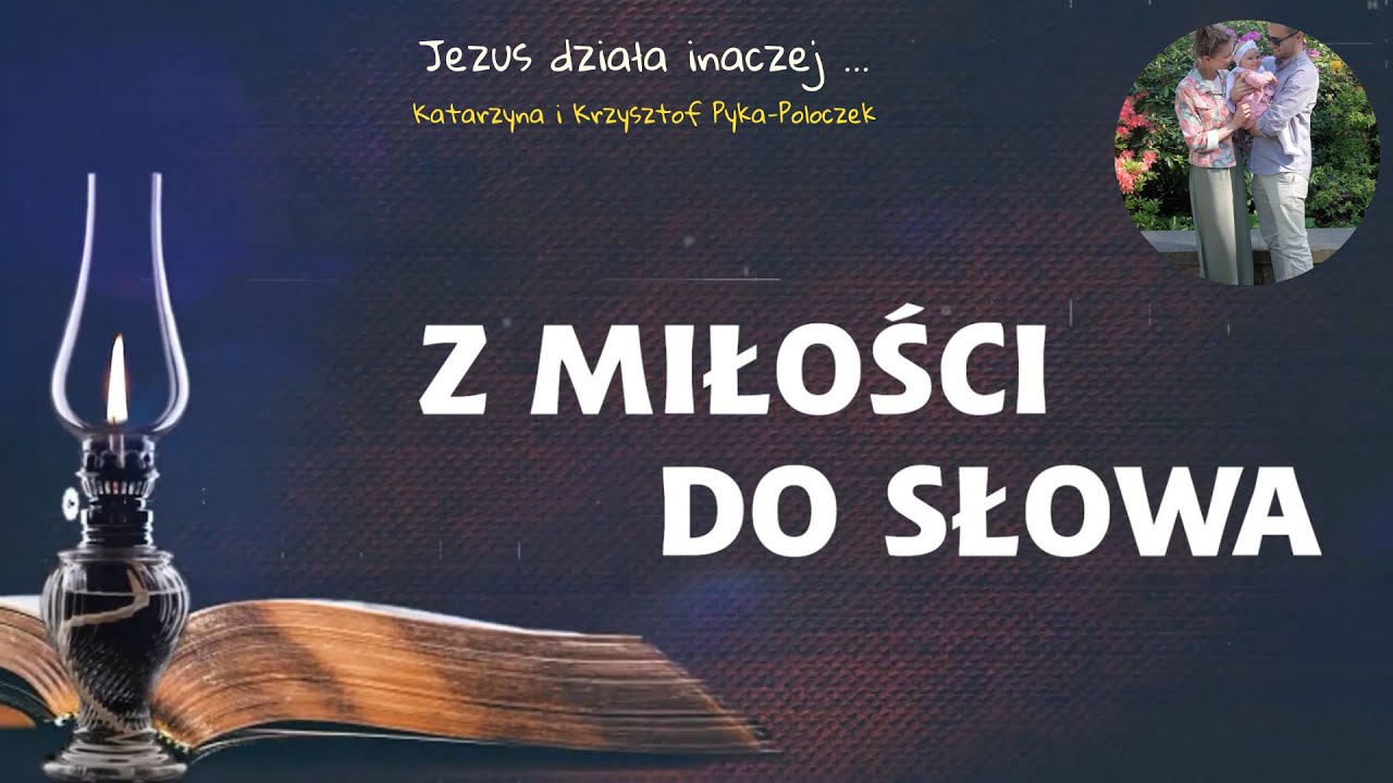 Z miłości do Słowa - Katarzyna i Krzysztof Pyka-Poloczek - 30.10.2022
