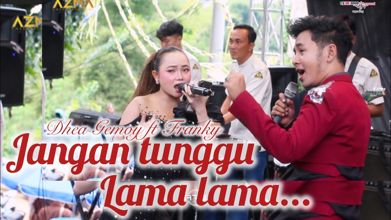 Jangan Tunggu Lama lama - Dhea Gemoy ft Franky | AZMA Live Show