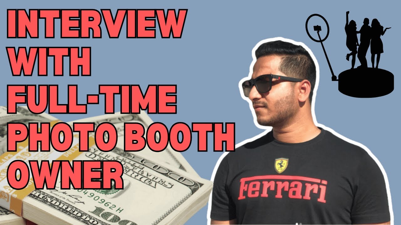 Interview with a full-time photo booth owner with employees and over 200 events done.