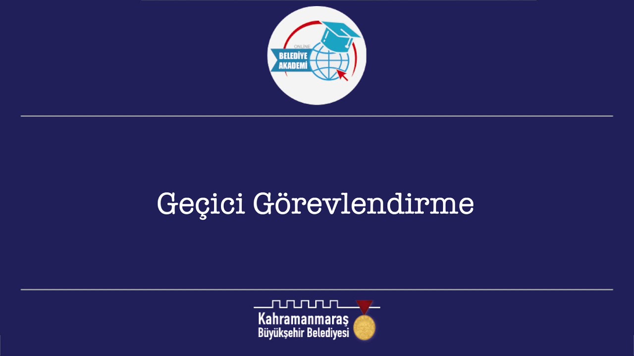 Geçici Görevlendirme İşlemleri
