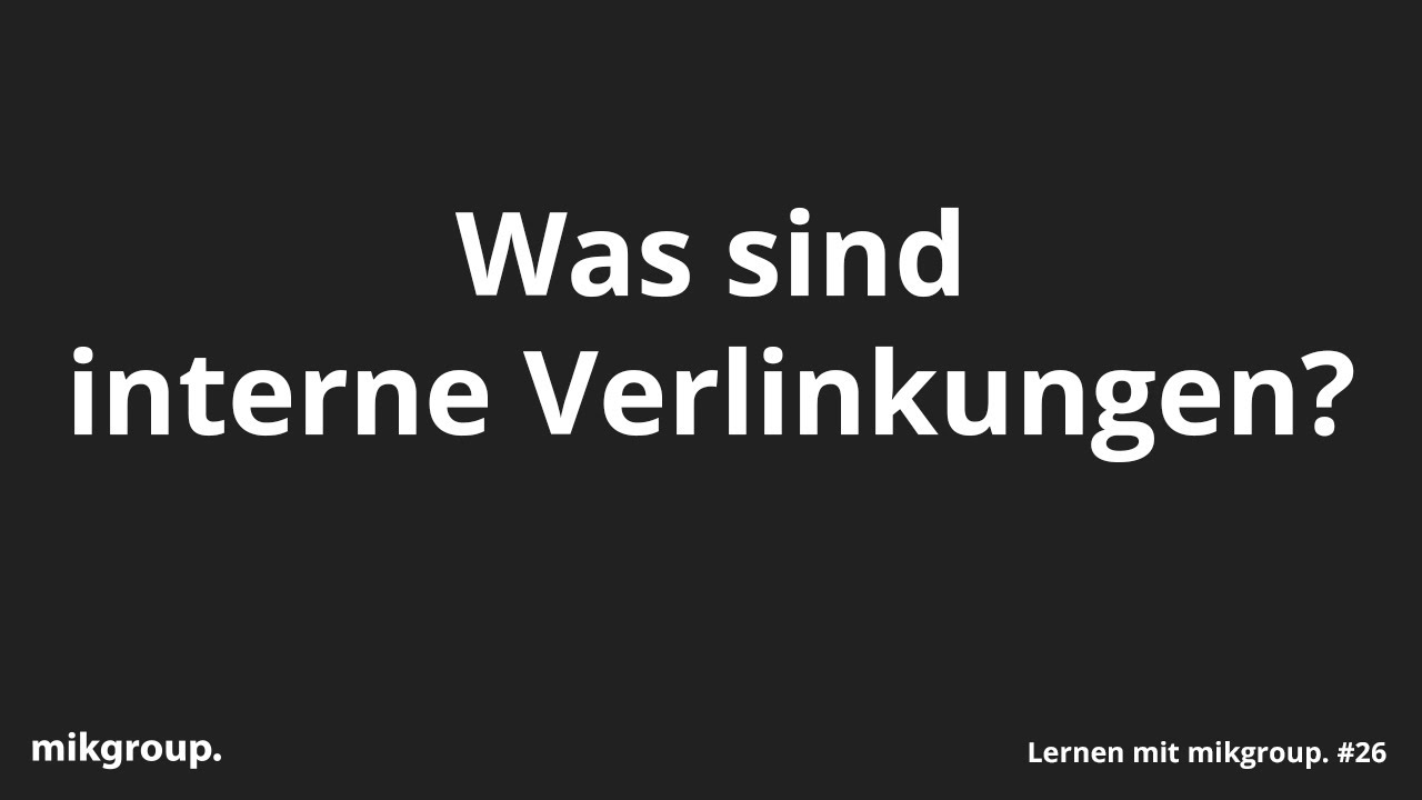 Was sind interne Verlinkungen? - Lernen mit mikgroup. #26