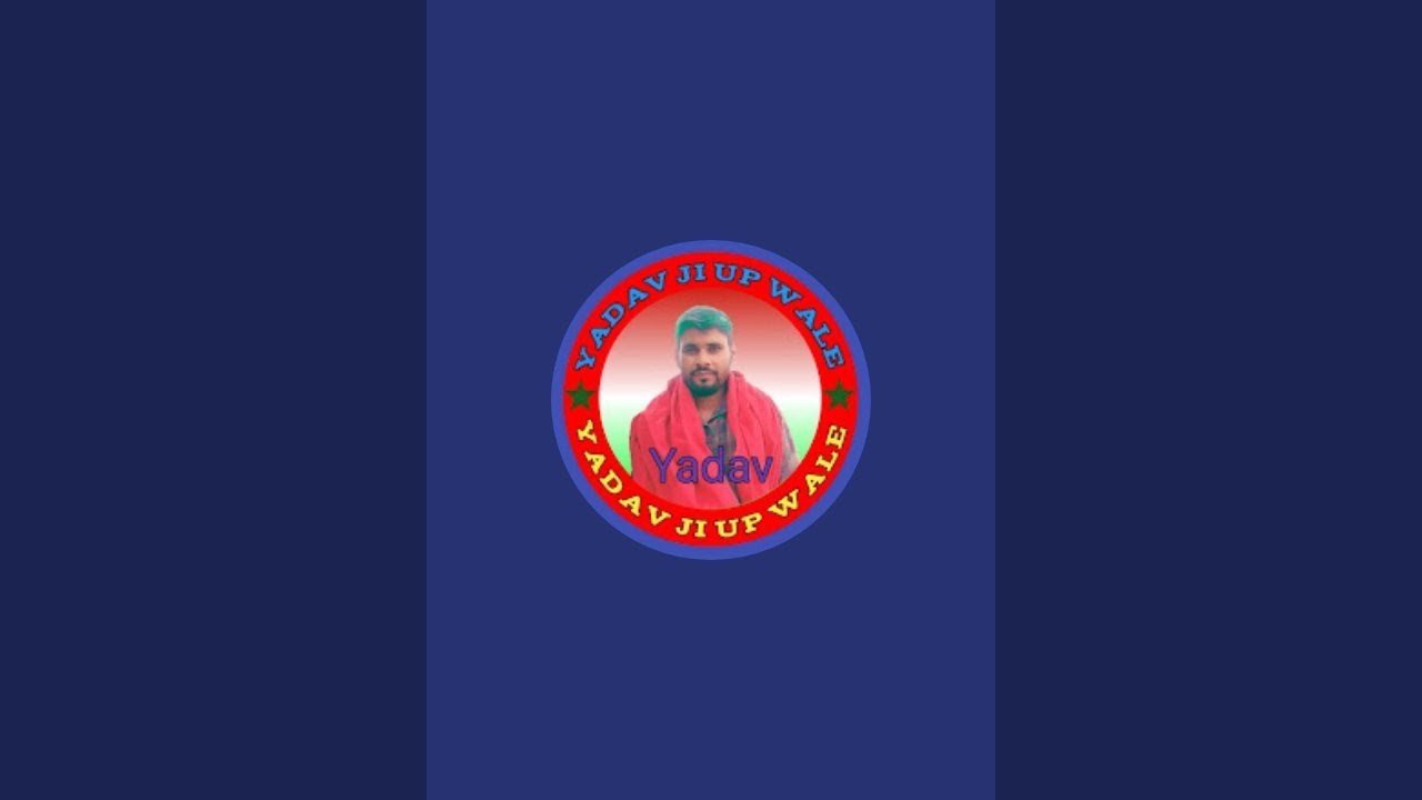 यादव जी यूपी वाले is live!