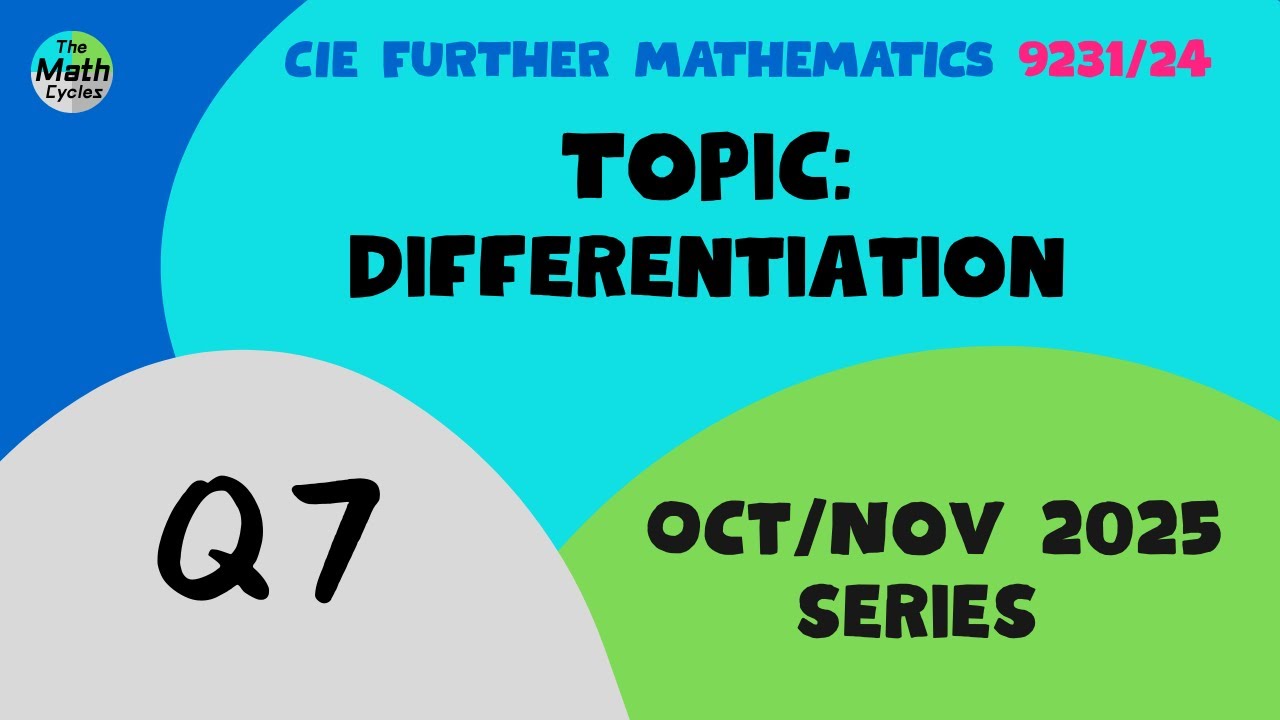 9231/24 Oct/Nov 2025 –Hardest Question SOLVED! Differentiation Q7  | CIE A-Level Further Maths 9231