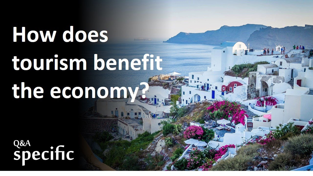 How does tourism benefit the economy?