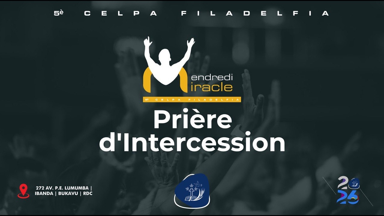 PRIERE D'INTERCESSION VENDREDI MIRACLE/ EGLISE FILADELFIA DIEU EST GRAND