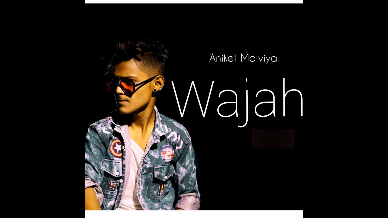 Wajah|Unplugged|Aniket Malviya
