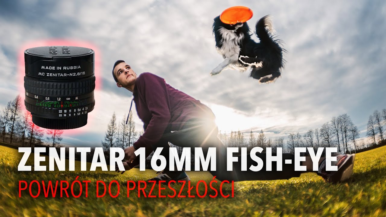 Zenitar 16mm f/2.8 Fish-Eye - NIEZWYKŁY EFEKT