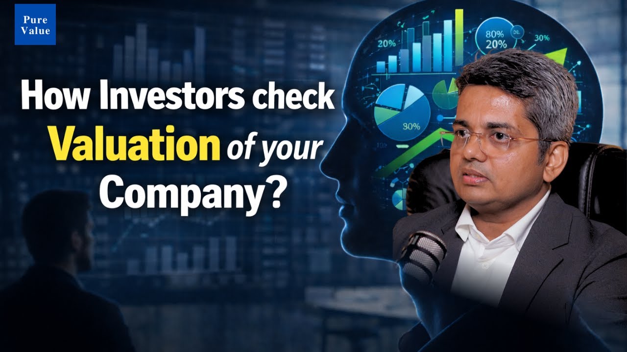 How Investors Actually Value Your Company? | Valuation Masterclass with Mr. Vikram Sharma
