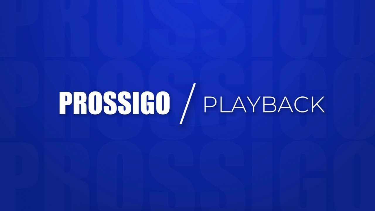 PROSSIGO - PLAYBACK
