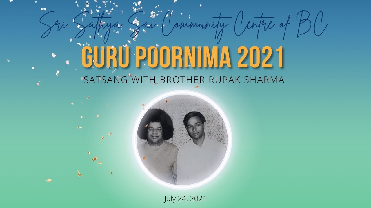 Guru Poornima 2021 - Satsang with Brother Rupak Sharma (alumnus of SSSIHL)