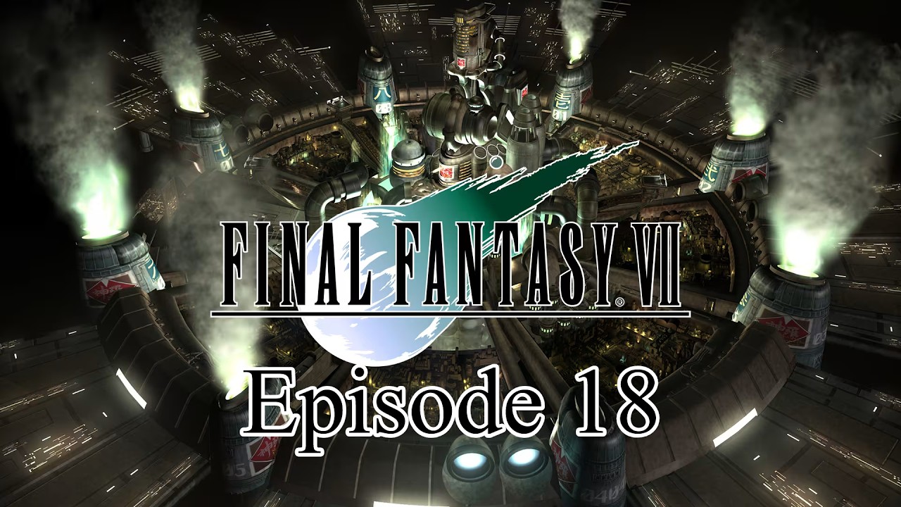 Final Fantasy 7 Episode 18