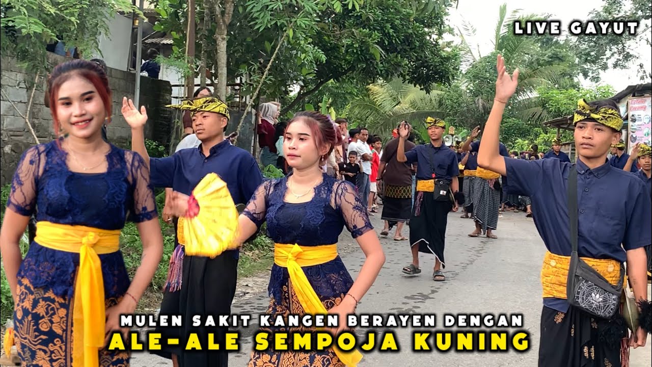 LAGU VIRAL MULEN SAKIT KANGEN BERAYEN DENGAN ALE-ALE SEMPOJA KUNING LIVE GAYUT