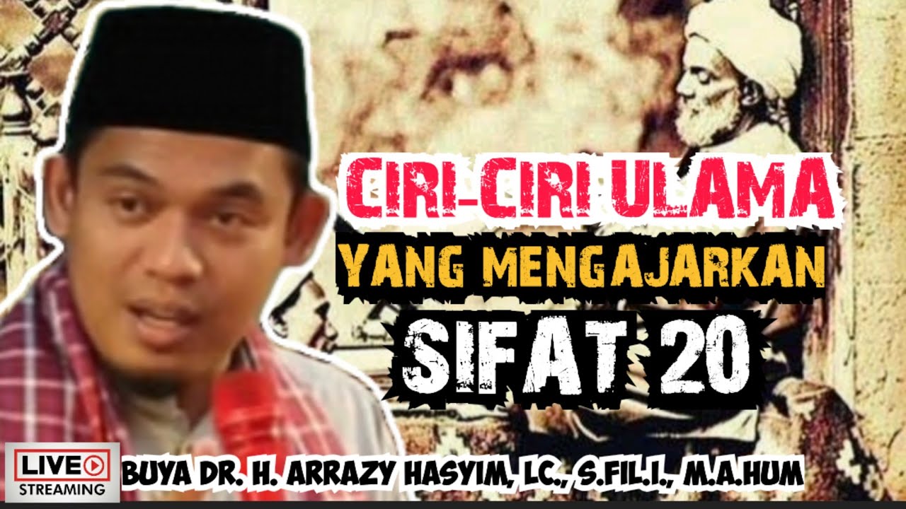 CIRI-CIRI ULAMA YANG MENGAJARKAN SIFAT 20 - BUYA ARRAZY HASYIM