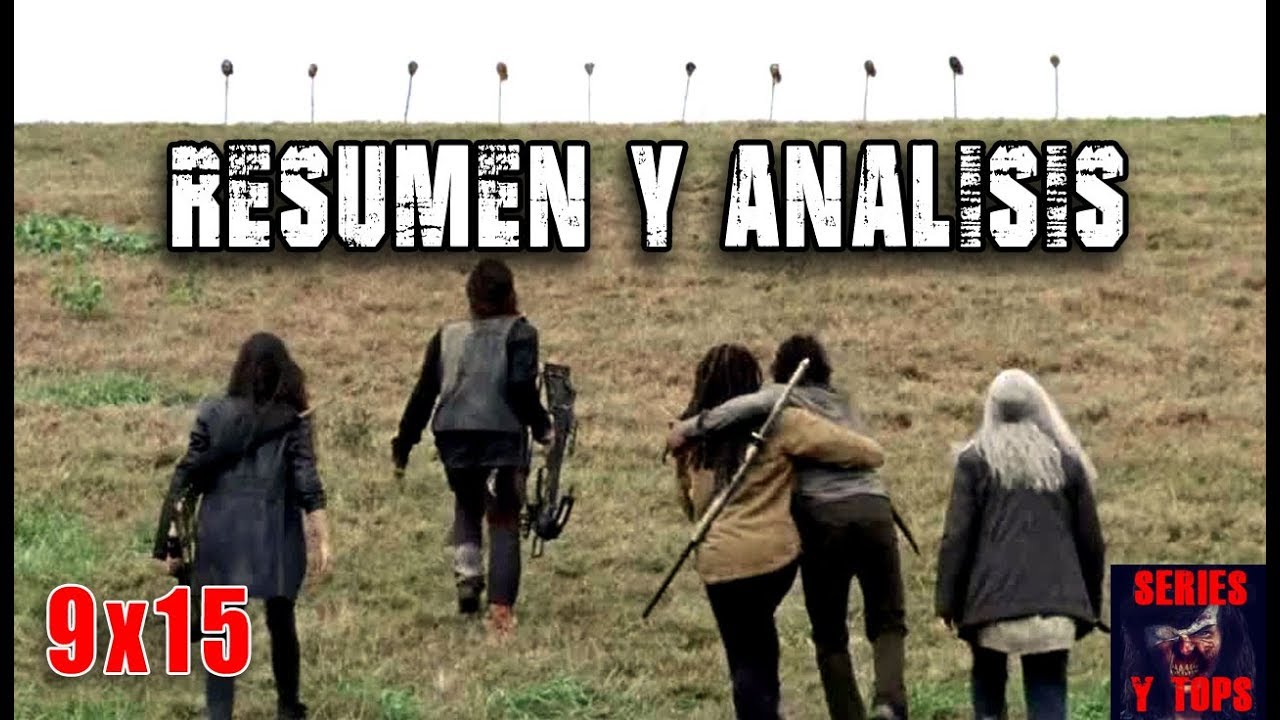 The Walking Dead 9x15 🔪🤴🏻 RESUMEN Y AN&Aacute;LISIS