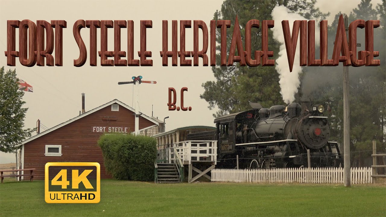 4K Fort Steele Heritage Village B.C.