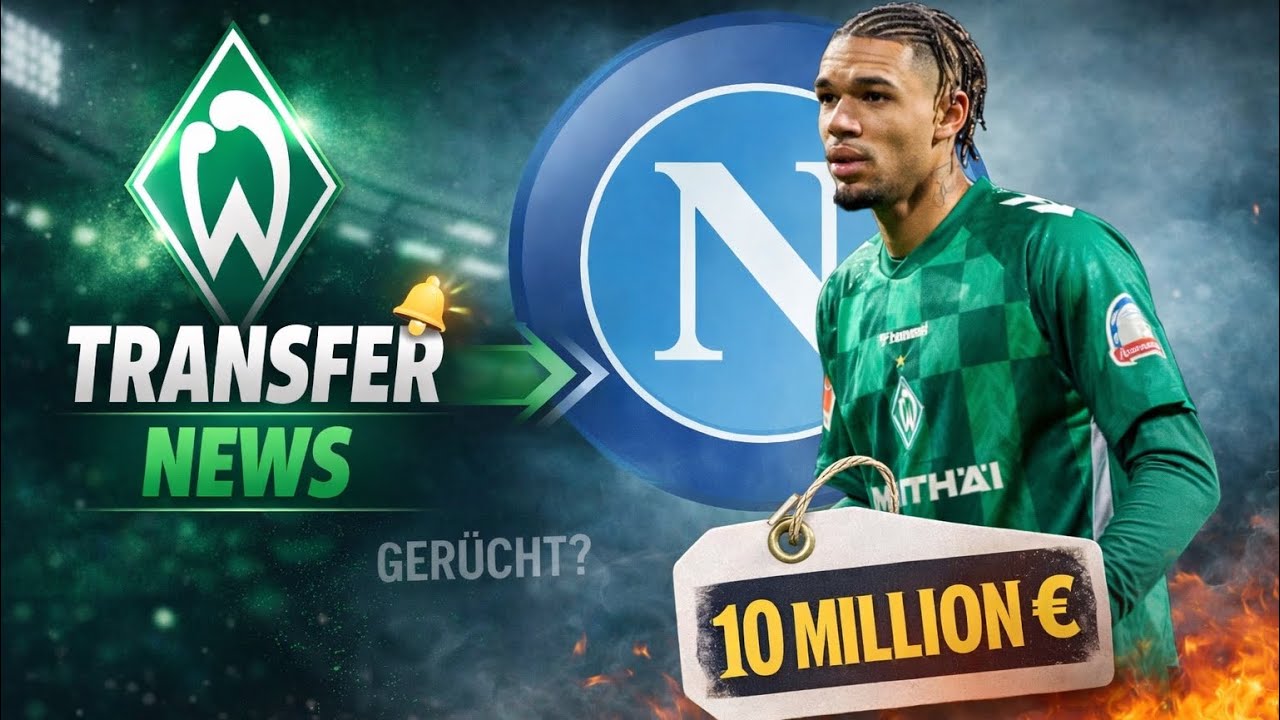 Transfer-Alarm! Neapel will Njimah – 10 Mio für Werder? 👀