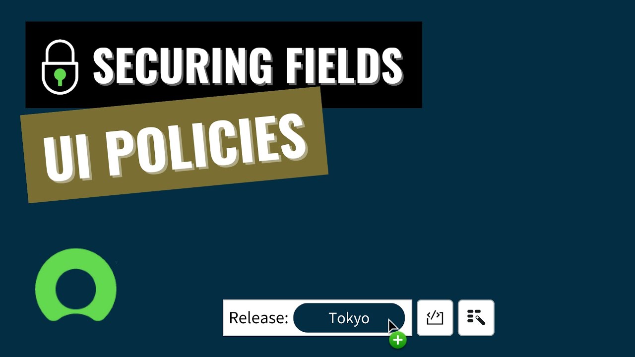 ServiceNow &ndash; Securing Fields &ndash; 3  UI Policies