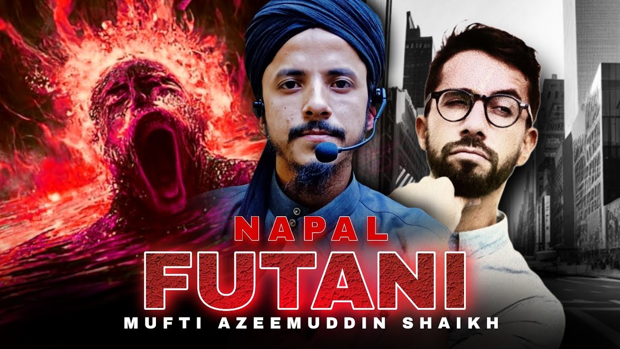 Napal-Futani gi Mangjaba | Jahannamgi cheirak - Mufti Azeemuddin Shaikh