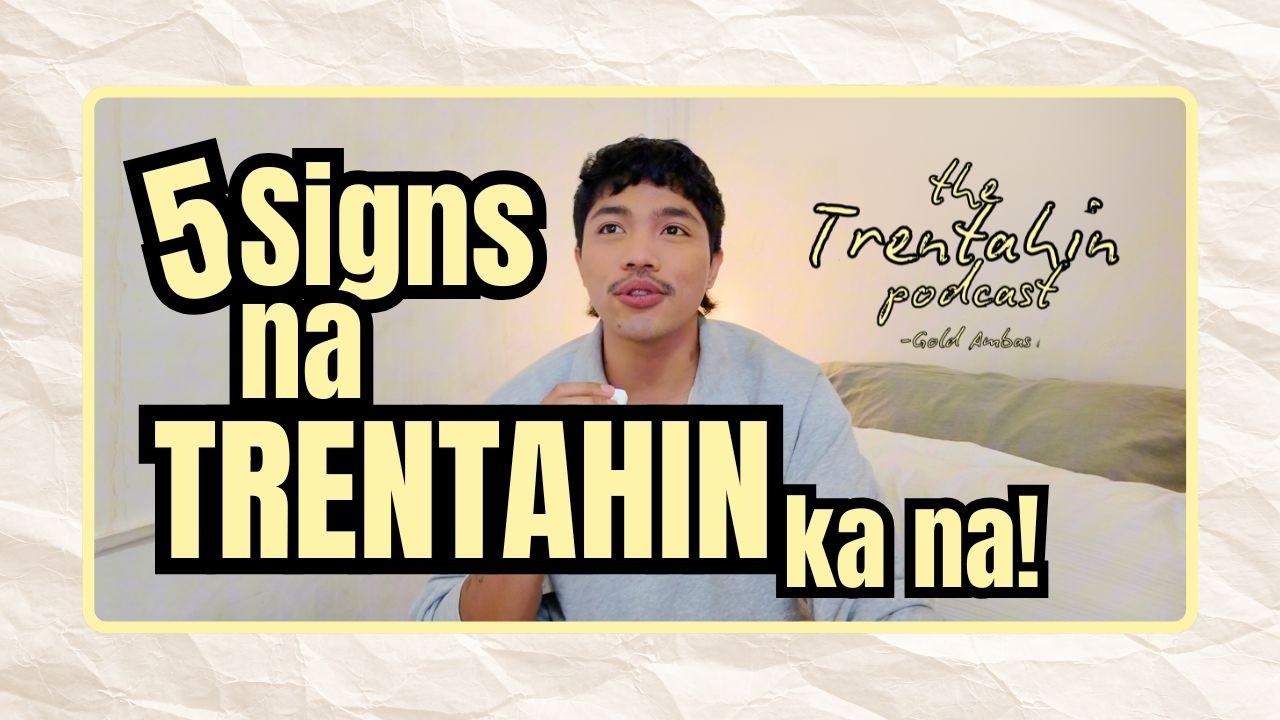 Tulala #2: Five Signs Na Trentahin Ka Na