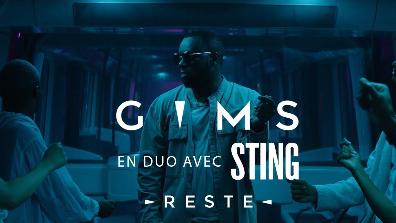 GIMS & Sting -  Reste (Clip Officiel)