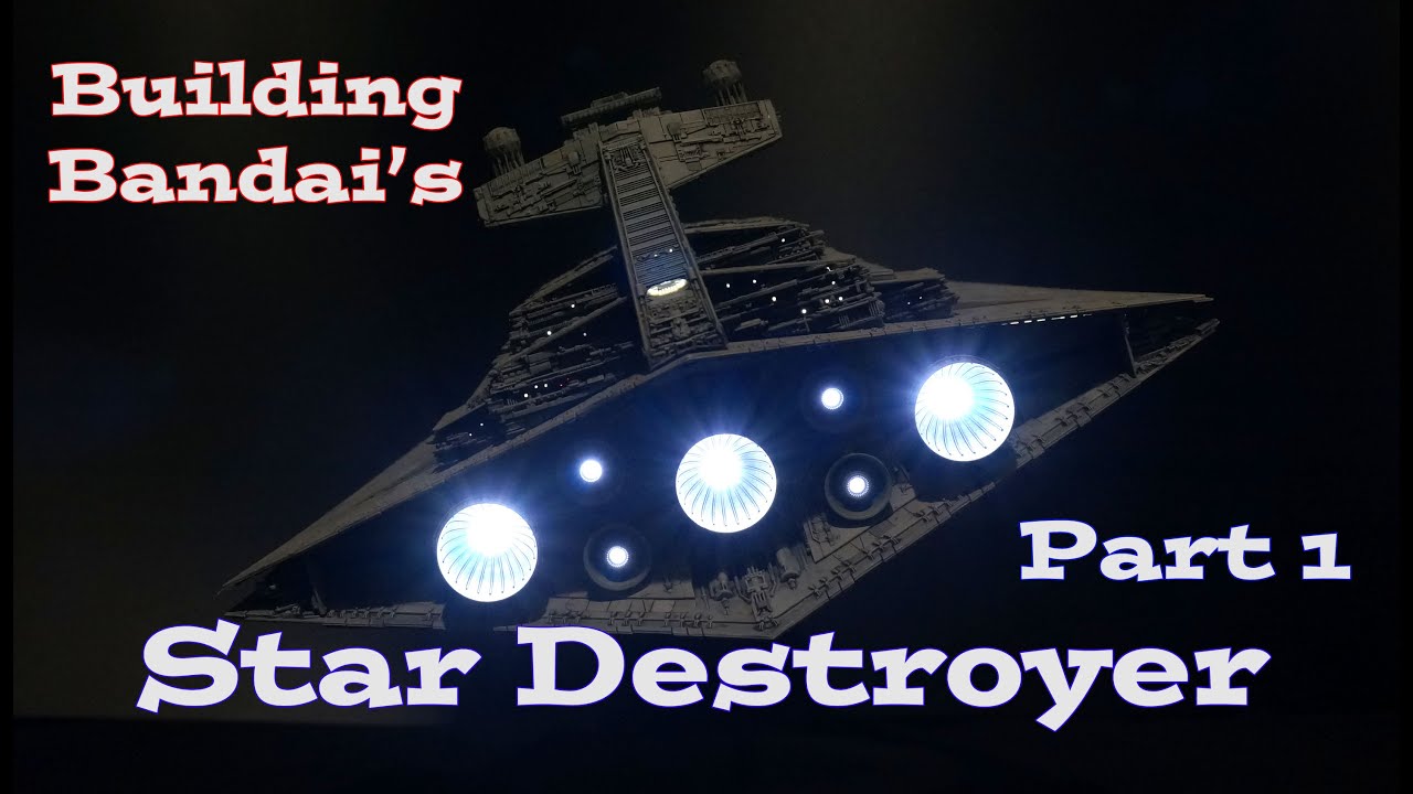 Building Bandai's Star Wars Star Destroyer Part 1