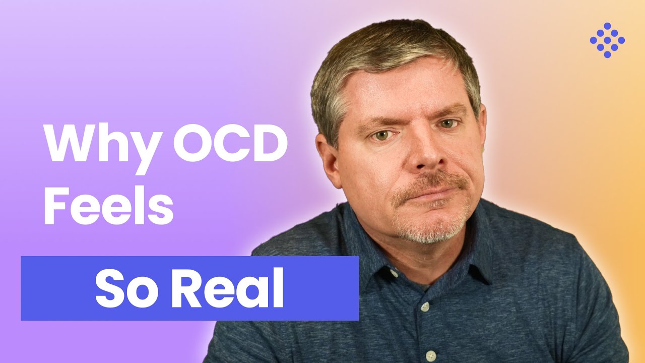 Why OCD feels so real