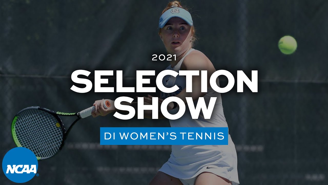 NCAA DI women's tennis bracket selection show | 2021