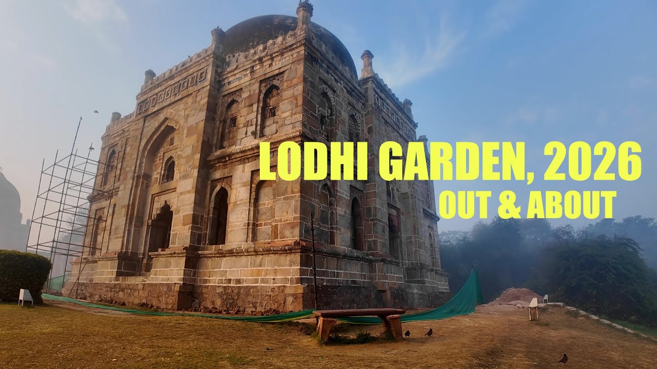 Lodhi Garden [New Delhi, 2026] -  Out & About