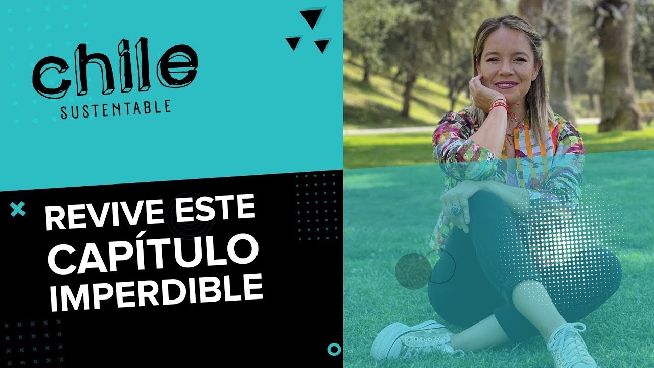 Chile Sustentable: Programa del 14 de Agosto de 2021