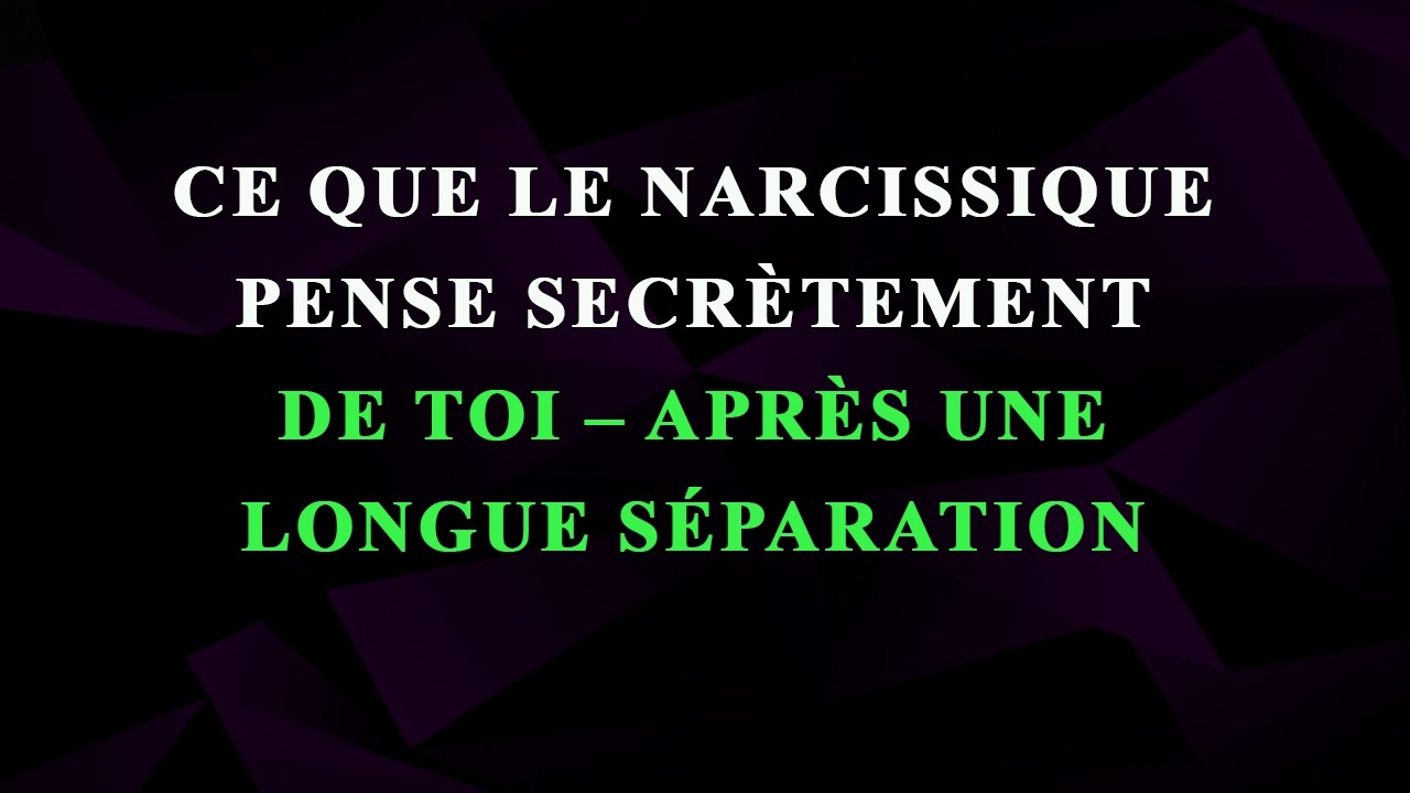 Ce que le narcissique pense secrètement de toi maintenant – après une longue séparation