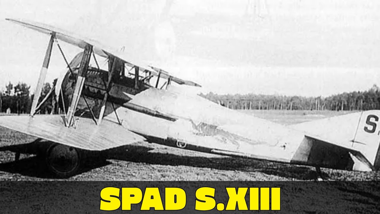 SPAD S.XIII &ndash; The French Fighter That Dominated the Skies