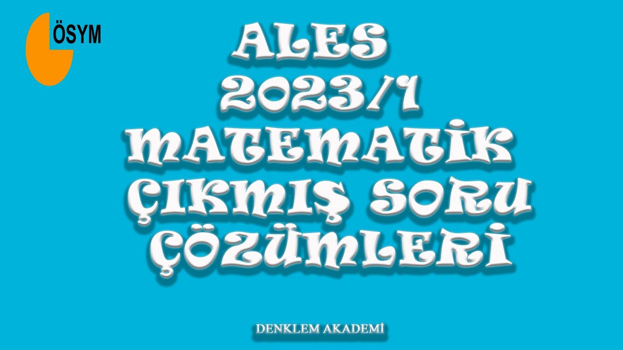 ALES 2023/1 Sayısal Soru &Ccedil;&ouml;z&uuml;mleri Part 1
