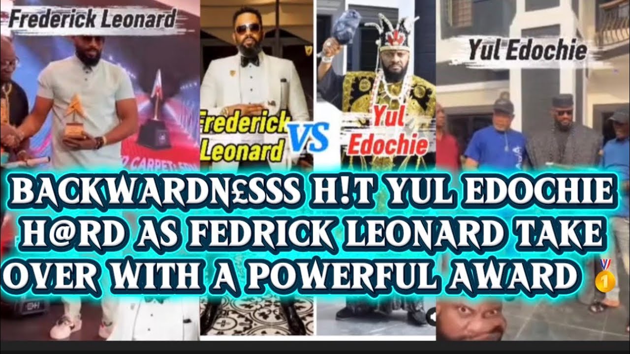 BǍCKWÄRDN£SSS H!T YUL EDOCHIE H@RD AS FEDRICK LEONARD TAKE OVER WITH A POWERFUL AWARD 🥇 