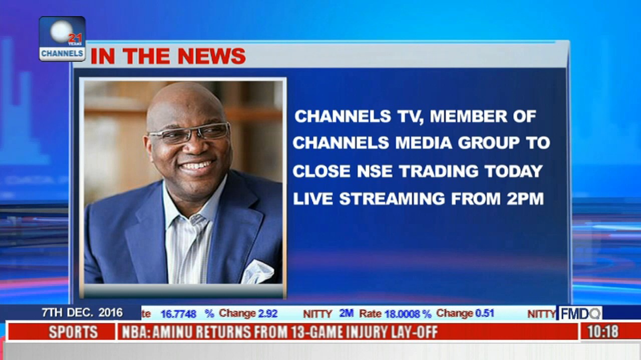Channels TV To Close NSE Trading Today, Live Streaming From 2pm