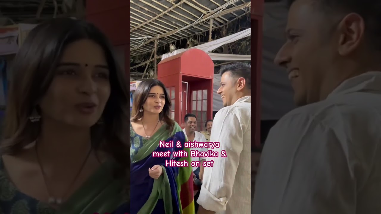 Neil & Aishwarya meet with Bhavika & Hitesh ghum set#bhavika_sharma#hiteshbhardwaj#neilbhatt#pakhi❤️