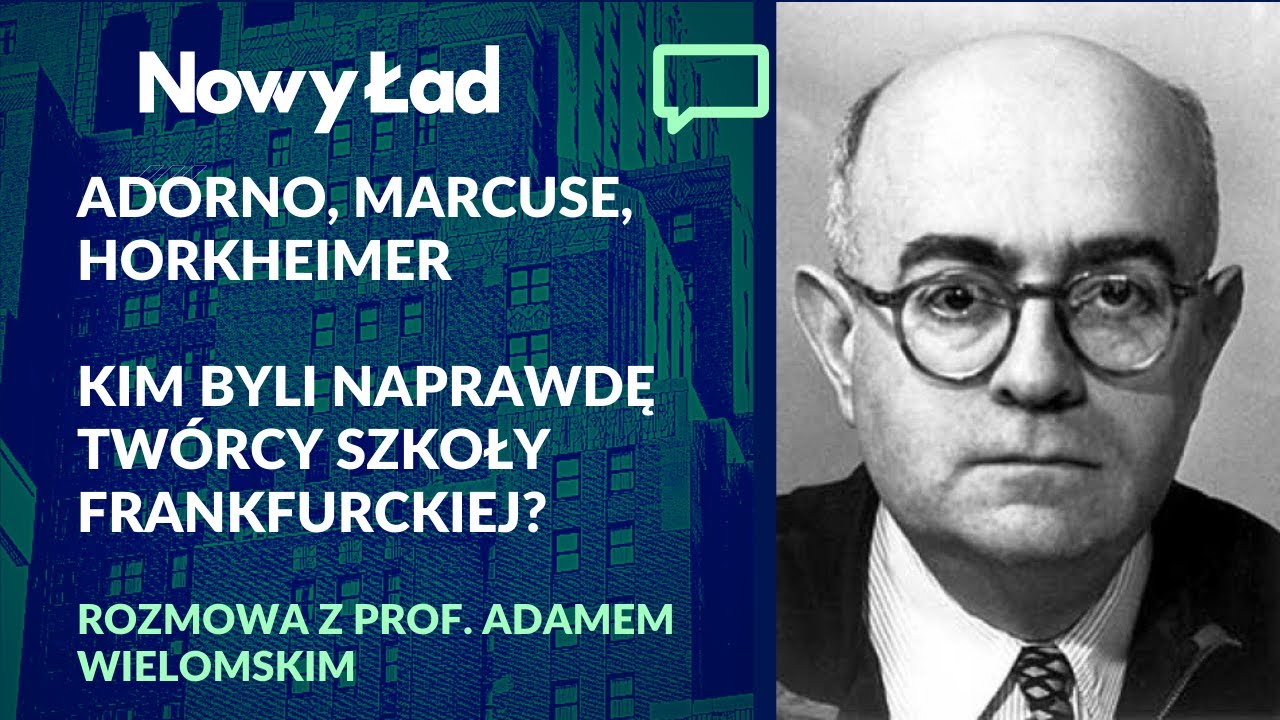 Adorno, Horkheimer i Marcuse – kim byli twórcy szkoły frankfurckiej? | prof. Adam Wielomski