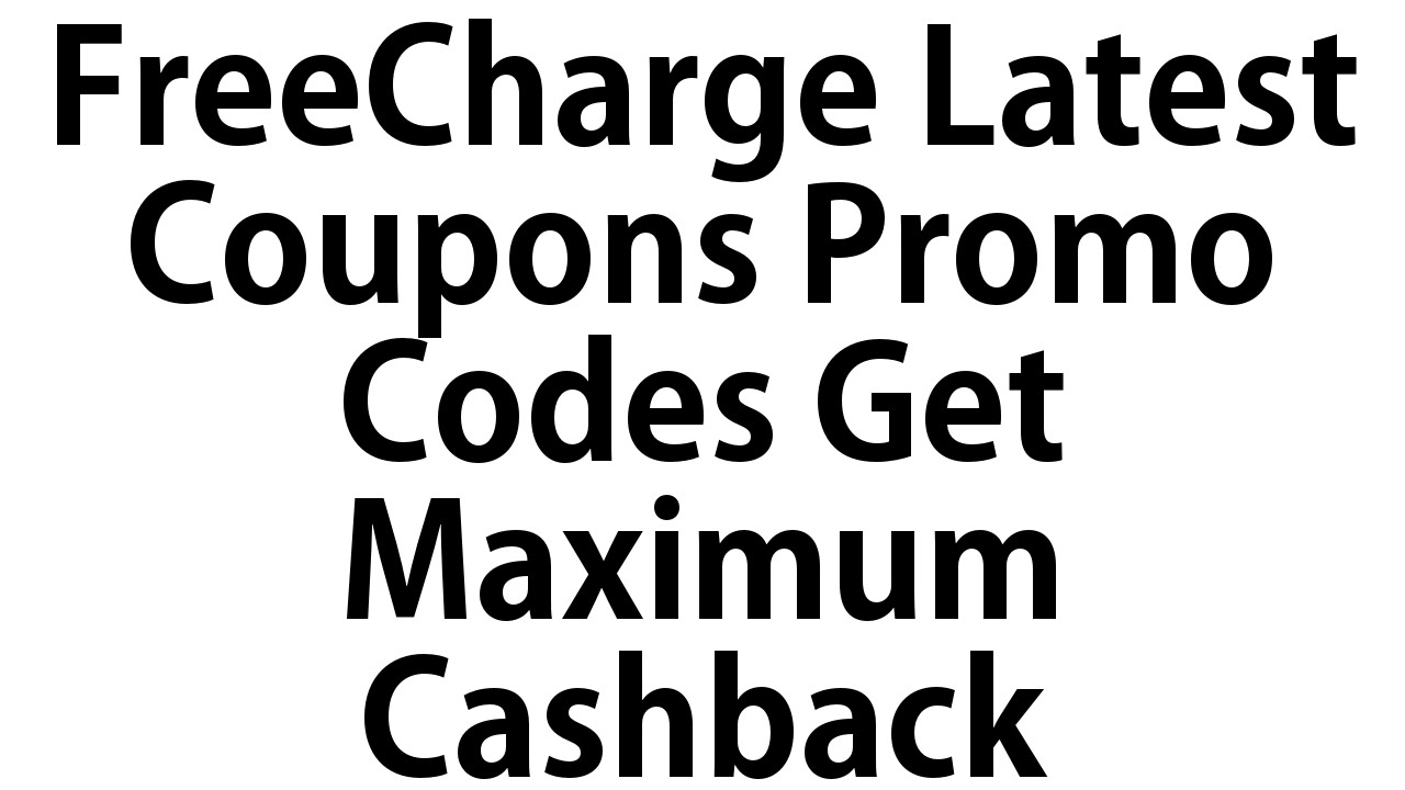 FreeCharge Coupons Promo Codes Maximum Cashback