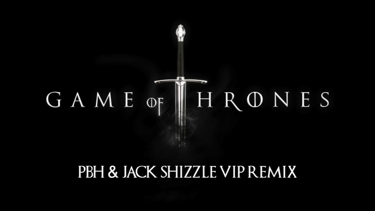 Game of Thrones (PBH & Jack VIP Remix)