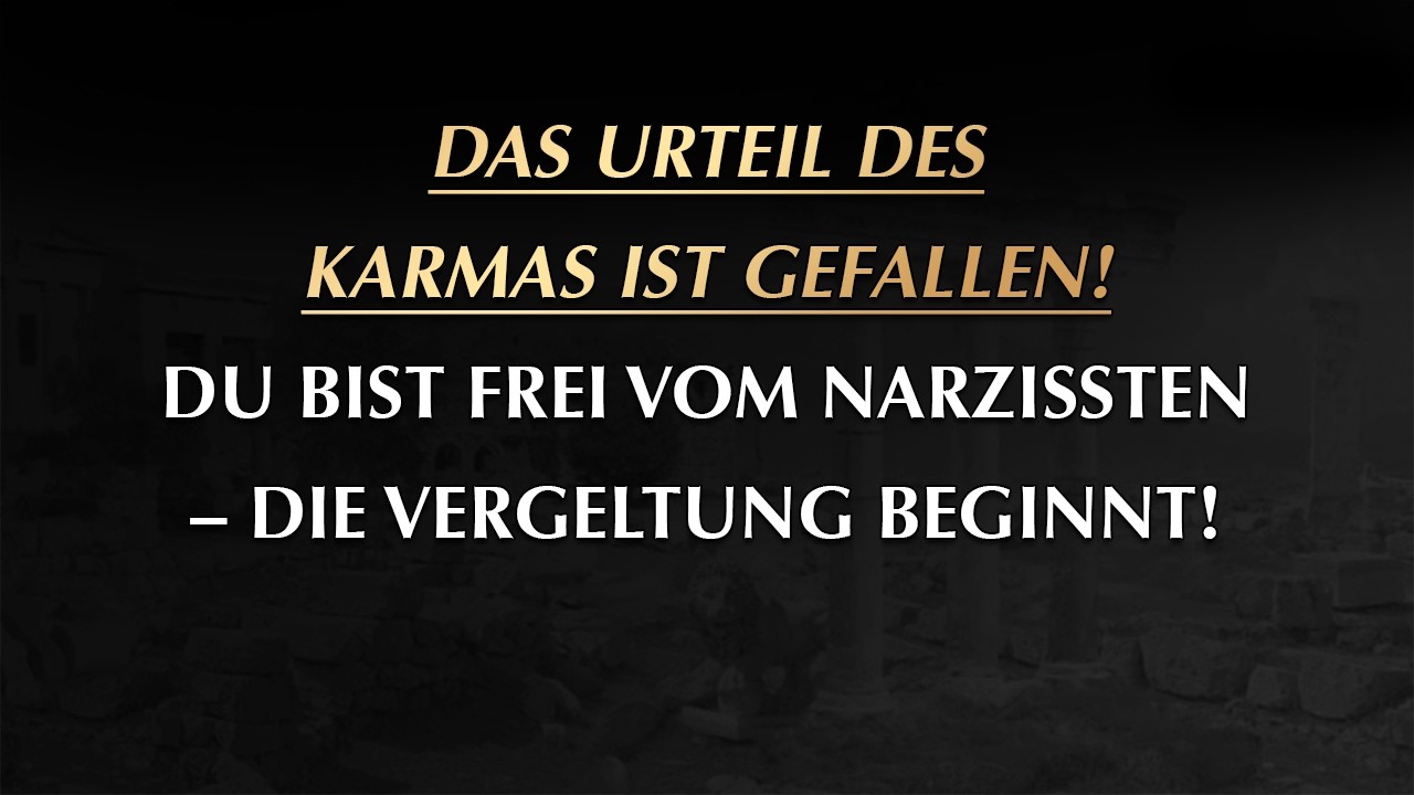 Karma trennte dich vom Narzissten – jetzt beginnt Strafe & Ausgleich! | Narzissmus