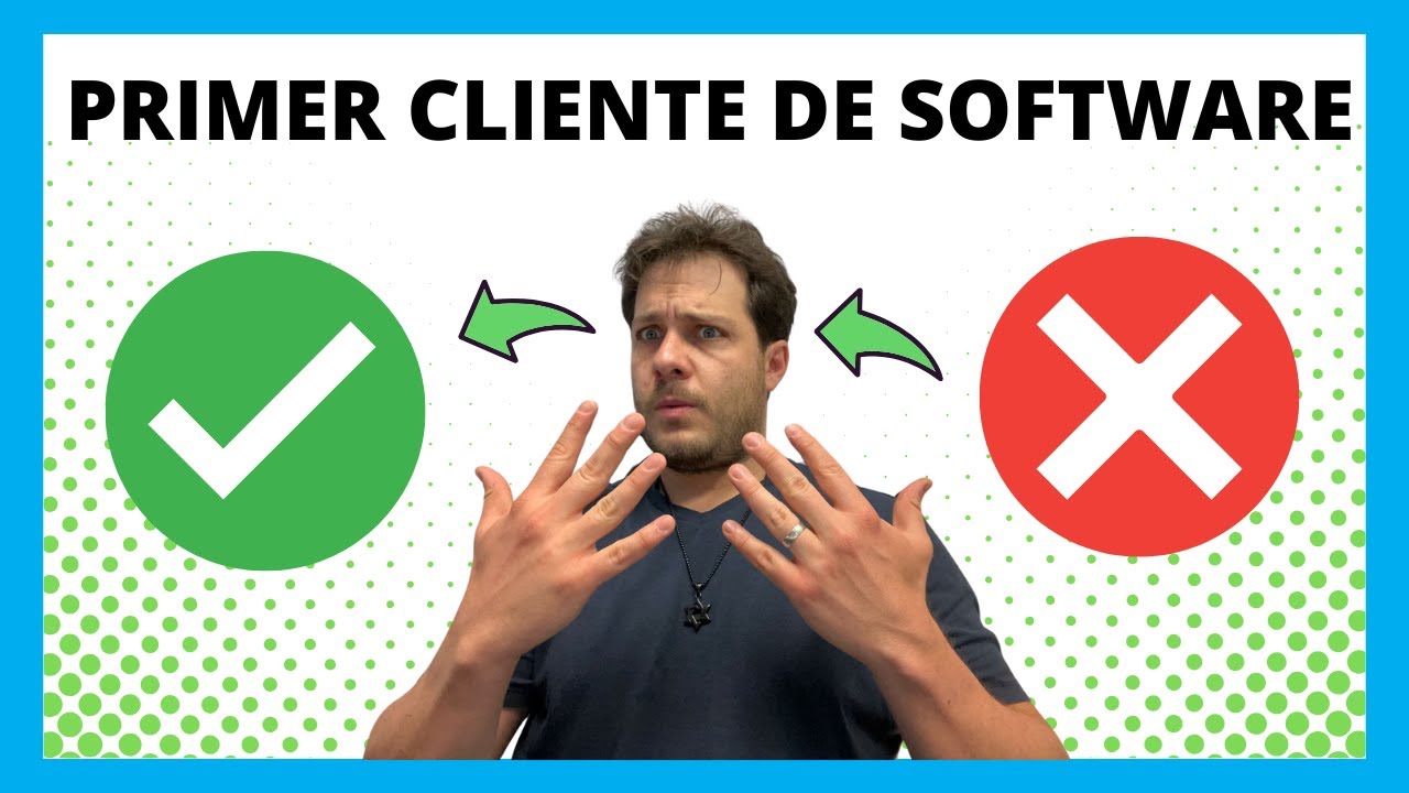 Primer Cliente SaaS ✅ &iquest;Qu&eacute; Hacer? ❌ &iquest;Qu&eacute; NO Hacer?