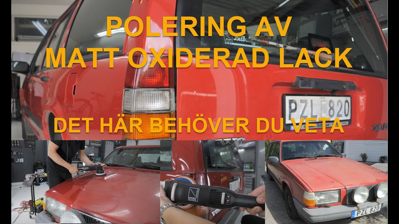 Maskinpolering av en matt Volvo 740 | Har din bil matt oxiderad lack? Det här behöver du tänka på