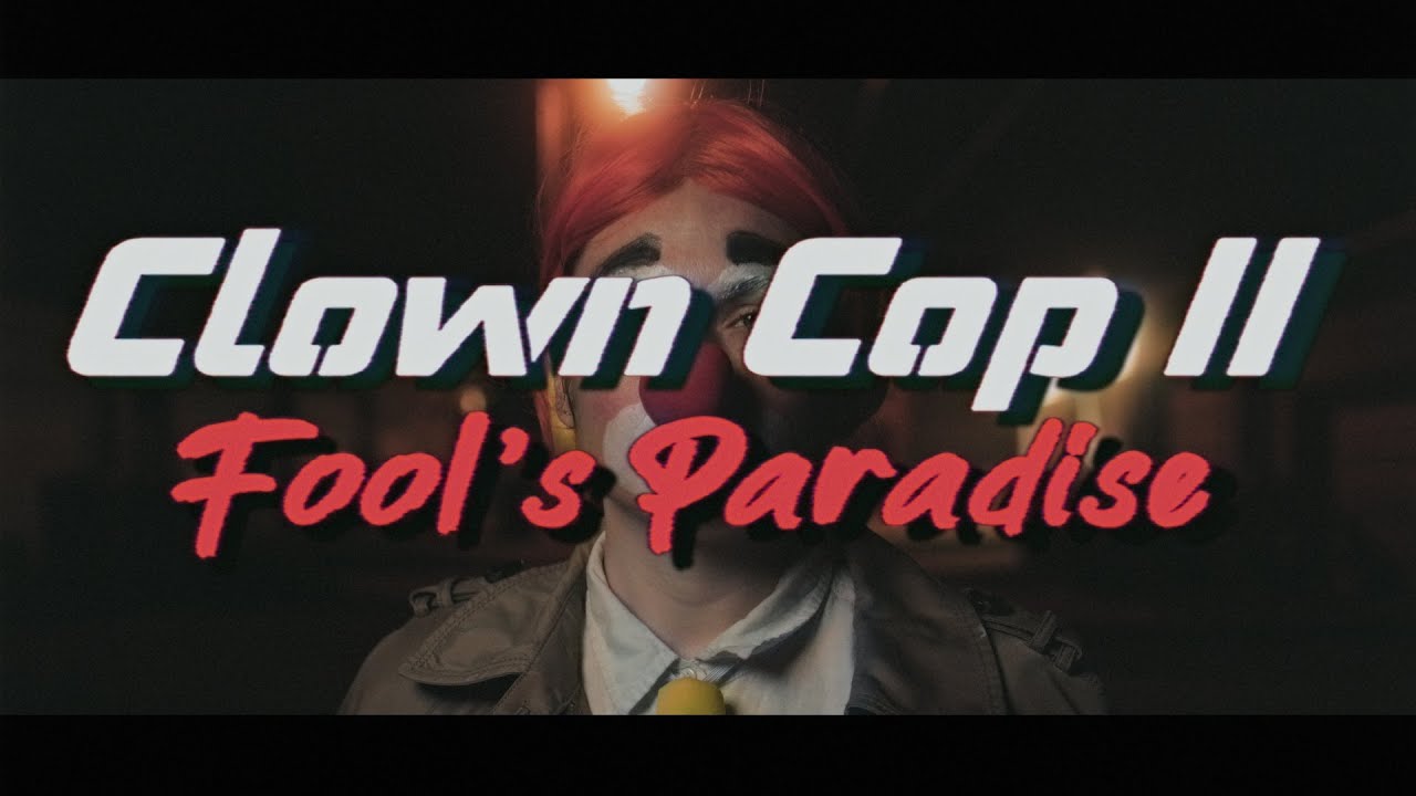 Clown Cop 2: Fool's Paradise Trailer